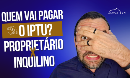 IPTU: quem deve pagar, Proprietário ou Inquilino?