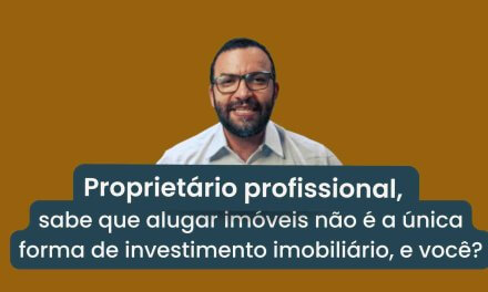 📸 Proprietário profissional sabe que alugar imóveis não é a única forma de investimento imobiliário, e você?