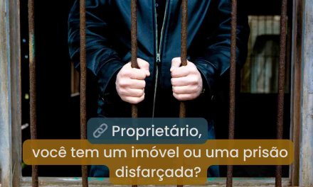 Seus Imóveis Estão Te Dando Liberdade ou Te Prendendo?