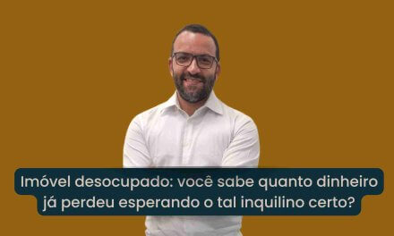 Imóvel desocupado: quanto dinheiro você já perdeu esperando?
