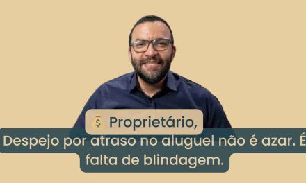 Despejo por Atraso no Aluguel: Se Isso Já Aconteceu Mais de Uma Vez, Tem Algo Errado.