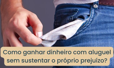 Como Ganhar Dinheiro com Aluguel e Parar de Pagar por um Imóvel que Não Te Retorna Nada