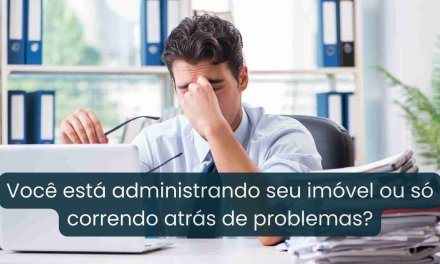 Como Administrar Imóvel por Conta Própria Sem Estresse e Sem Prejuízo