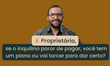 Se o Inquilino Parar de Pagar Hoje, Você Sabe o Que Fazer?