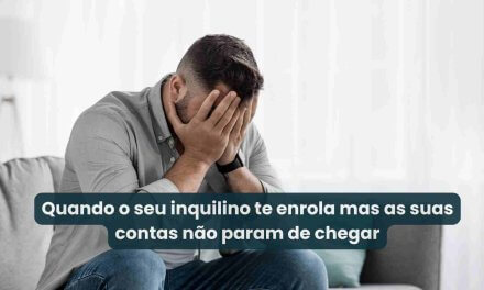 Quando o inquilino te enrola e os seus boletos não esperam