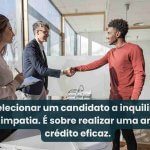 Você sabe como realizar uma análise de crédito eficaz do candidato a inquilino?